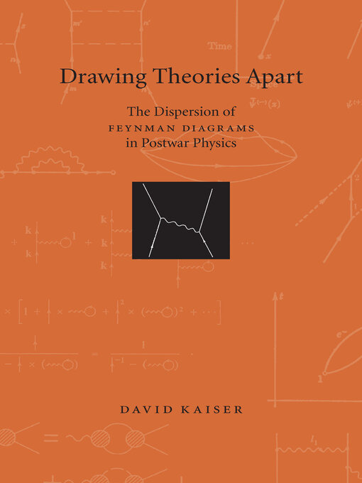 Title details for Drawing Theories Apart by David Kaiser - Available